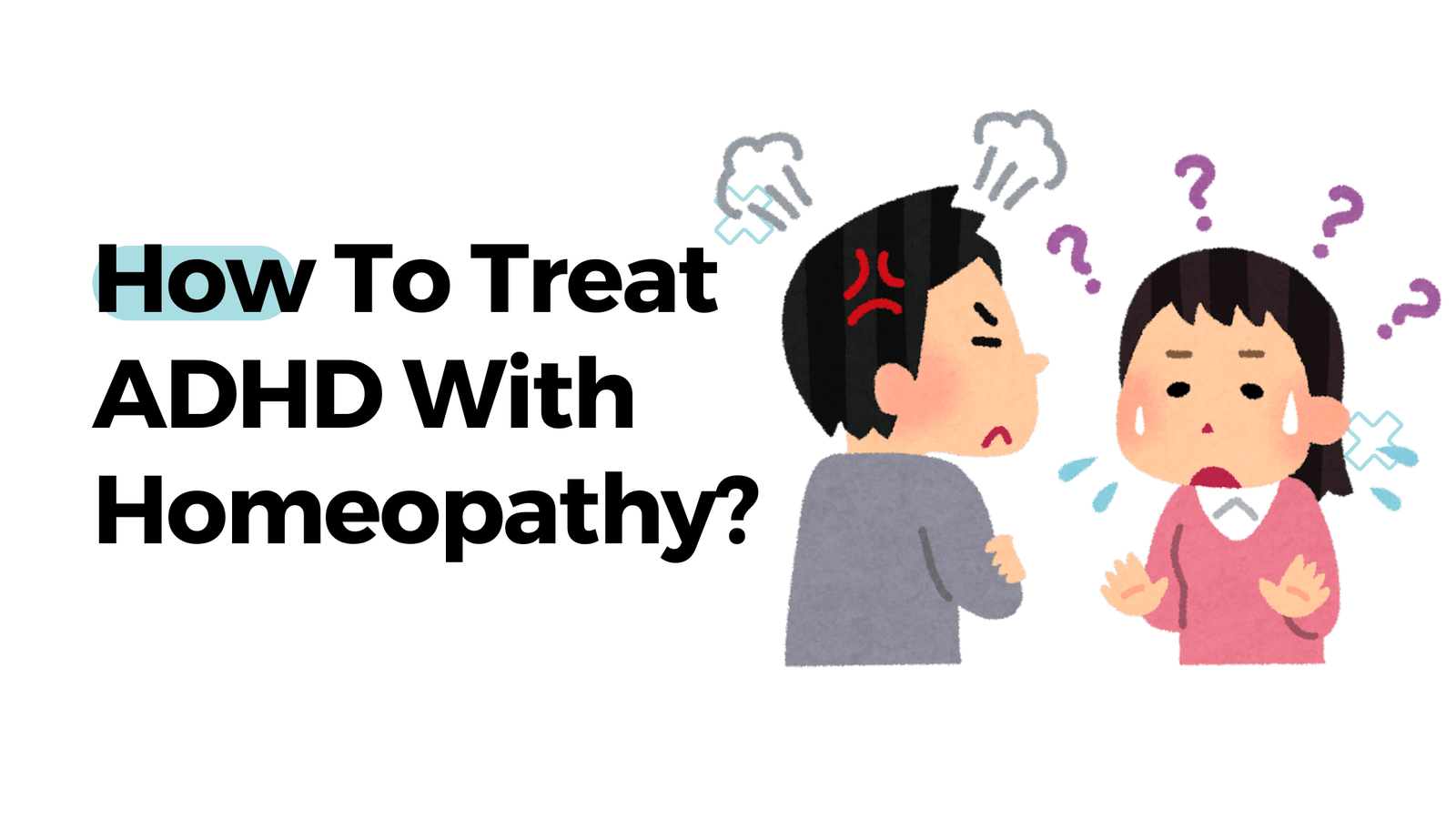 How To Treat ADHD With Homeopathy?