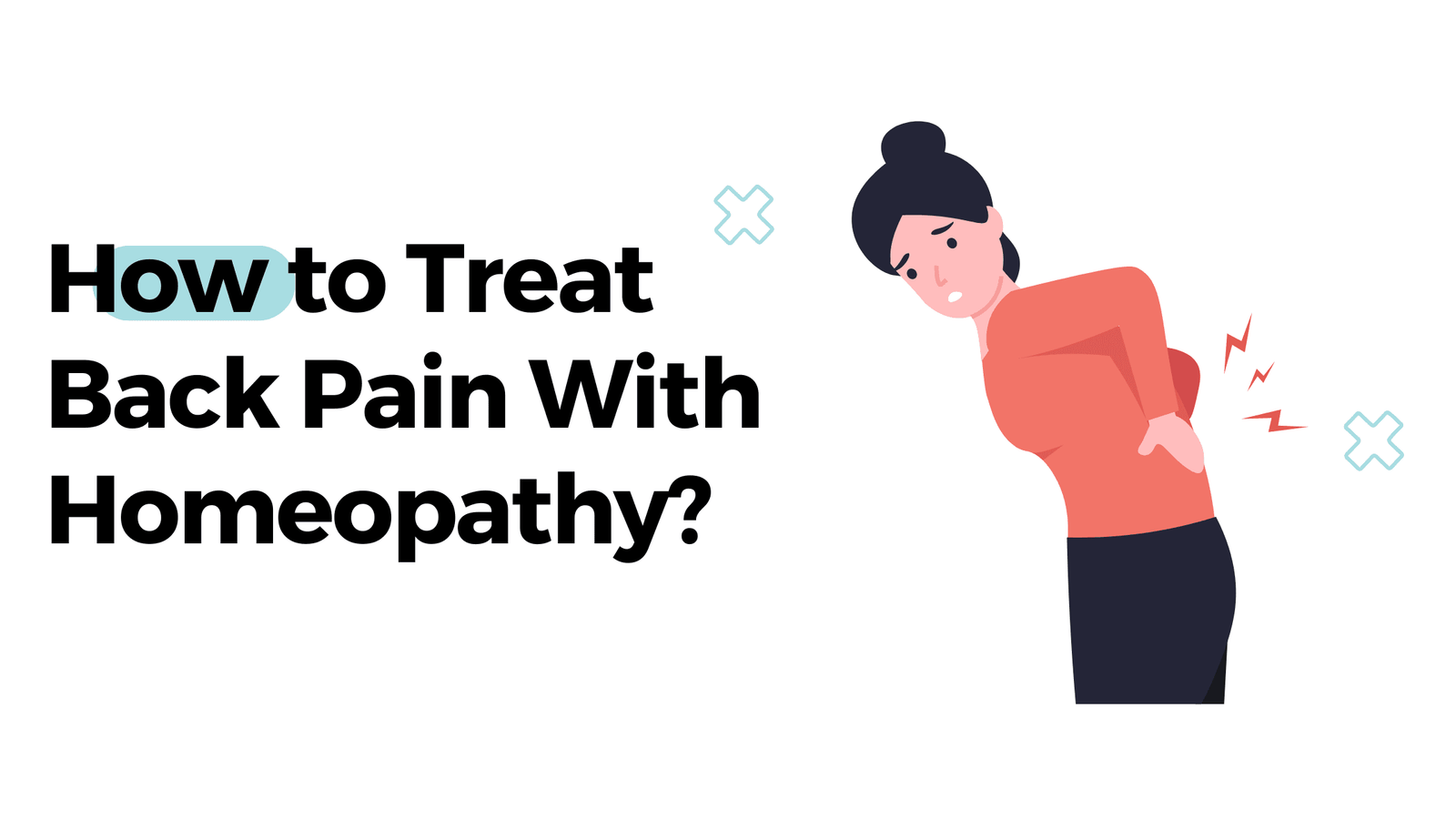 How to Treat Back Pain With Homeopathy?