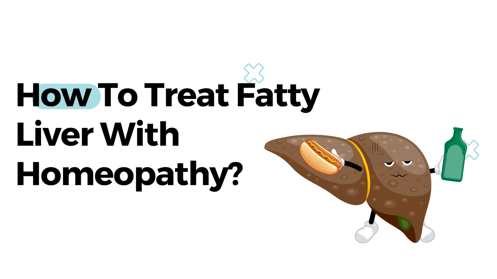 How To Treat Fatty Liver With Homeopathy?