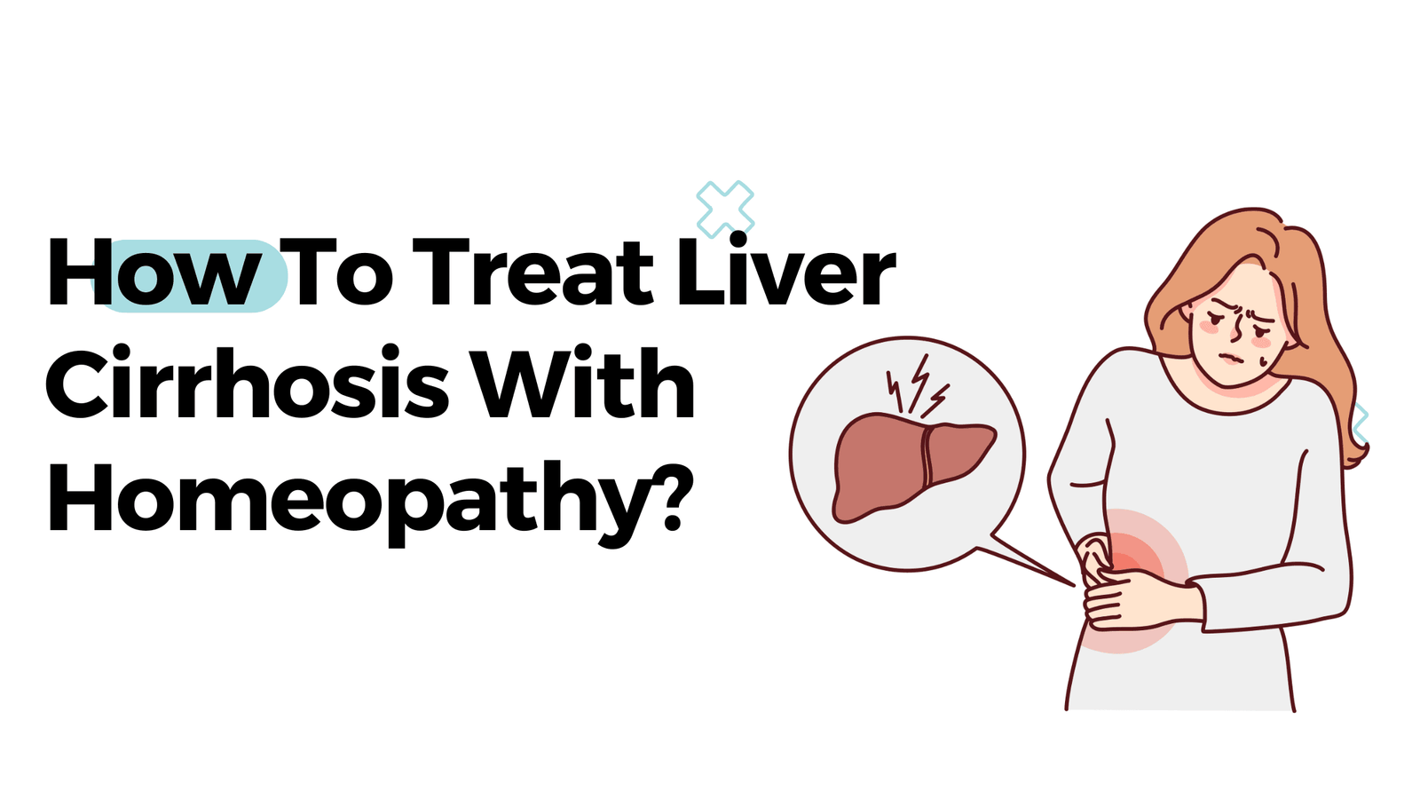 How To Treat Liver Cirrhosis With Homeopathy?