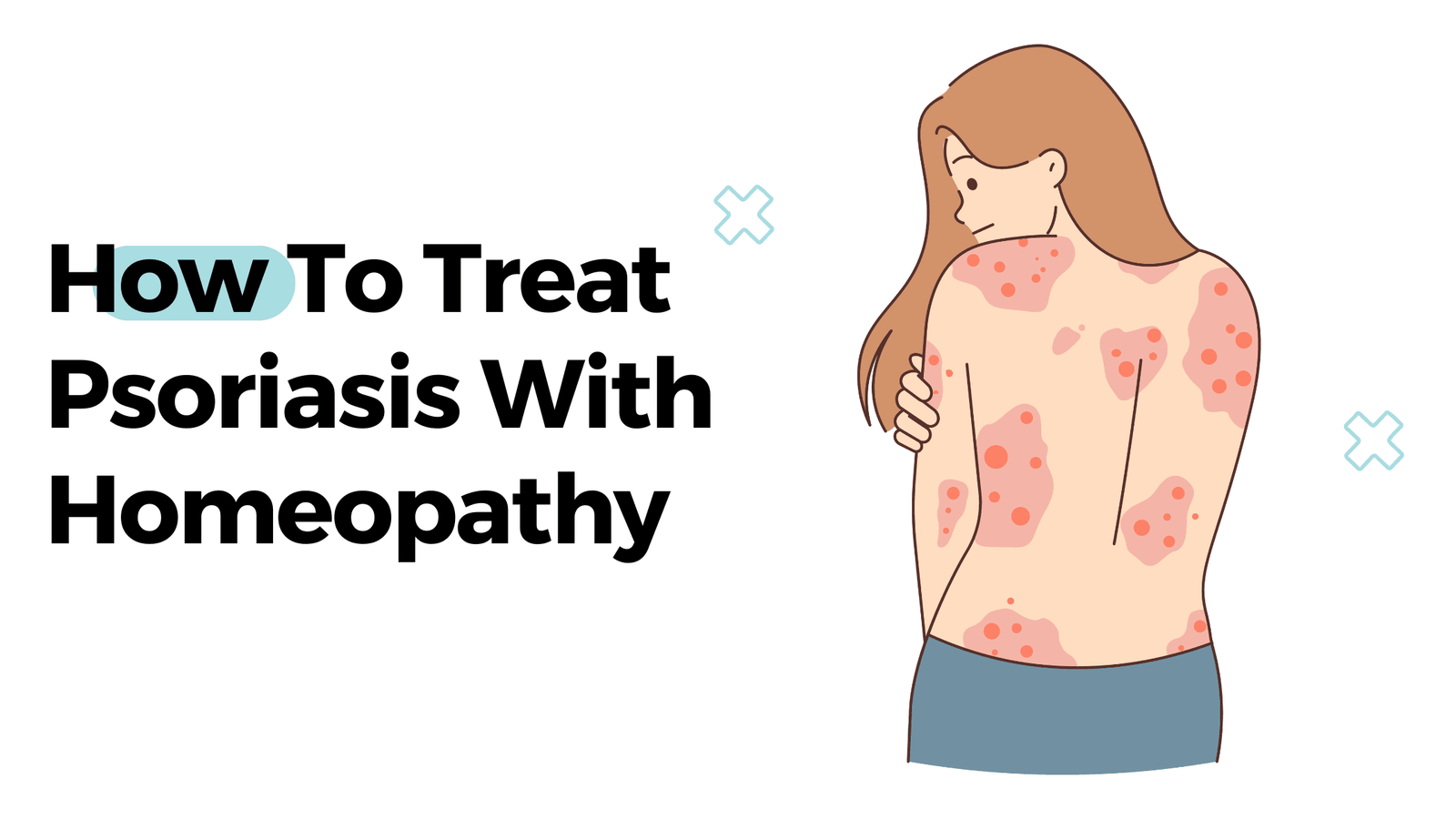 How To Treat Psoriasis With Homeopathy?