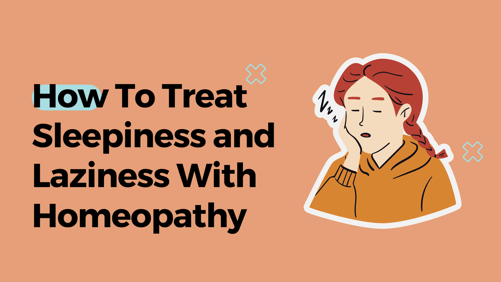 How To Treat Sleepiness and Laziness With Homeopathy?
