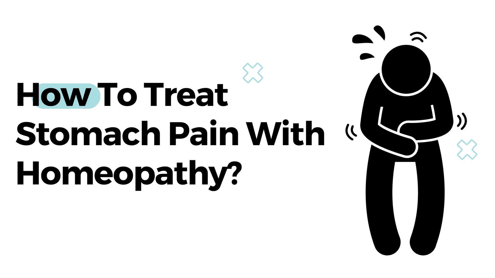 How To Treat Stomach Pain With Homeopathy?