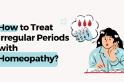 How to Treat Irregular Periods with Homeopathy?