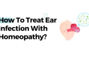 How To Treat Ear Infection With Homeopathy? How To Treat Ear Infection With Homeopathy?