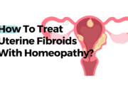 How To Treat Uterine Fibroids With Homeopathy?