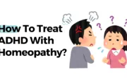 How To Treat ADHD With Homeopathy? How To Treat ADHD With Homeopathy?