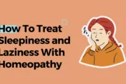 How To Treat Sleepiness and Laziness With Homeopathy? How To Treat Sleepiness and Laziness With Homeopathy?